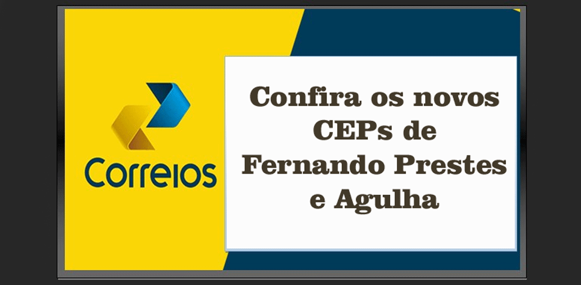 Confira os novos CEPs de Fernando Prestes e Agulha